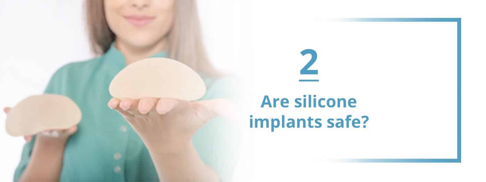 are silicone implants safe?